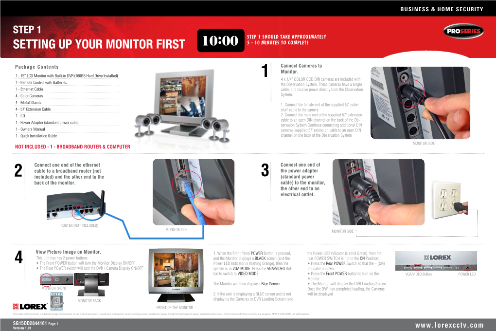 Setting up Your Monitor First 10:00 5 - 10 Minutes to Complete