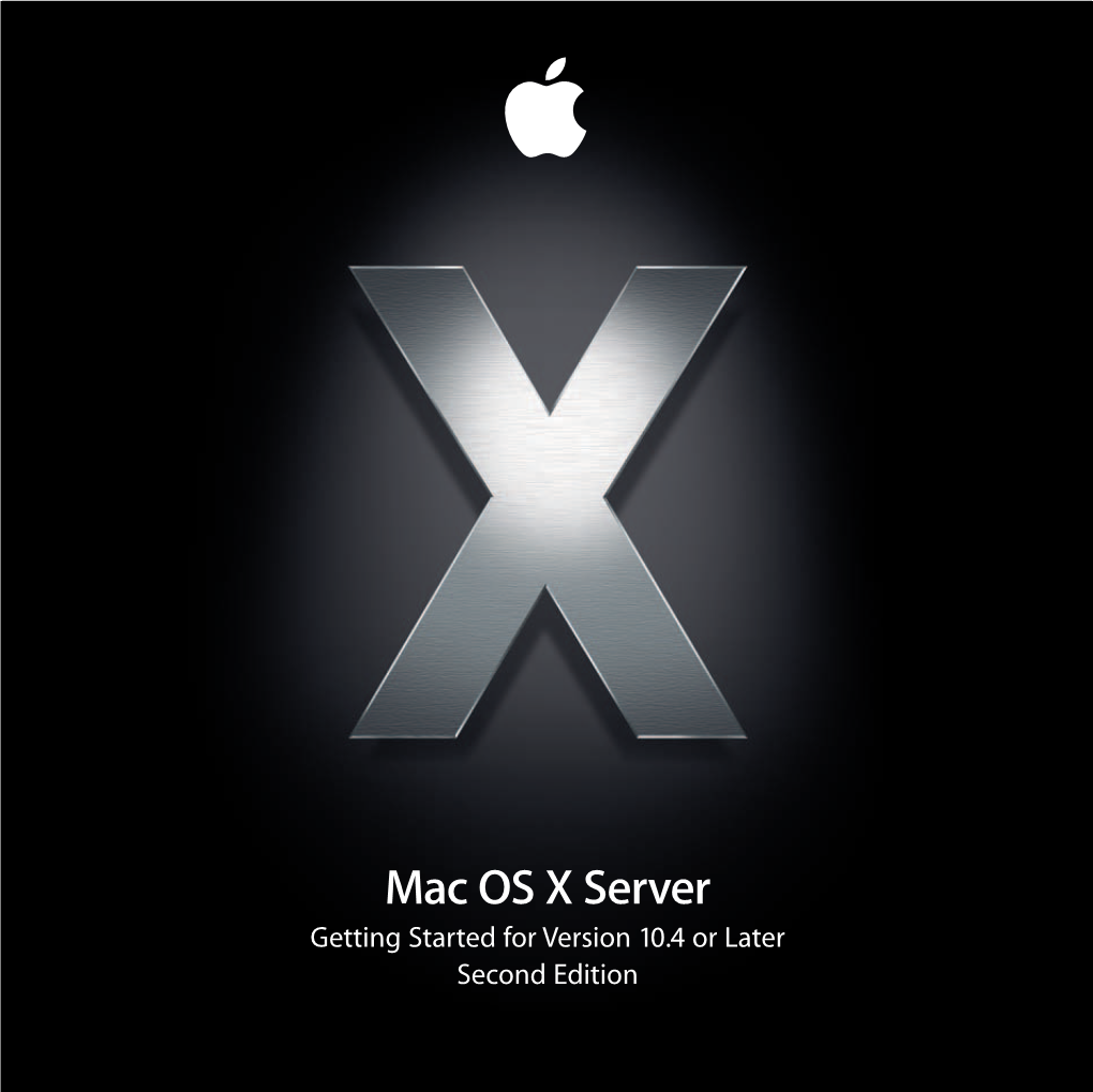 Mac OS X Server Getting Started for Version 10.4 Or Later Second Edition