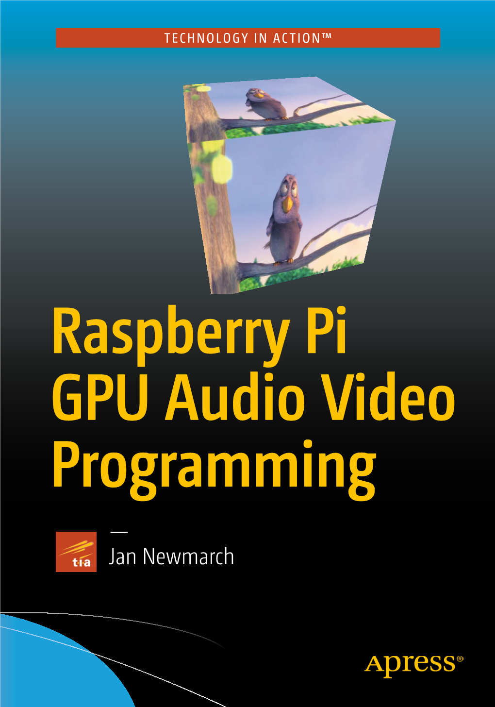 Raspberry Pi GPU Audio Video Programming — Jan Newmarch Raspberry Pi GPU Audio Video Programming