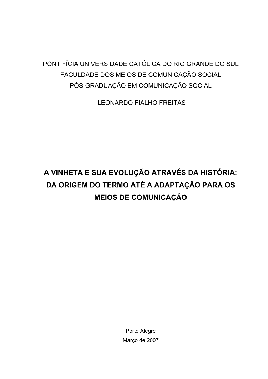 A Vinheta E Sua Evolução Através Da História: Da Origem Do Termo Até a Adaptação Para Os Meios De Comunicação