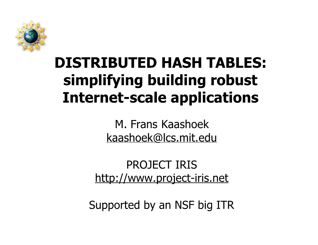 DISTRIBUTED HASH TABLES: Simplifying Building Robust Internet-Scale Applications