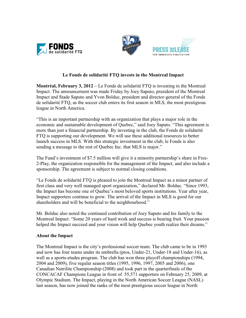 Le Fonds De Solidarité FTQ Invests in the Montreal Impact Montréal, February 3, 2012 – Le Fonds De Solidarité FTQ Is Inves