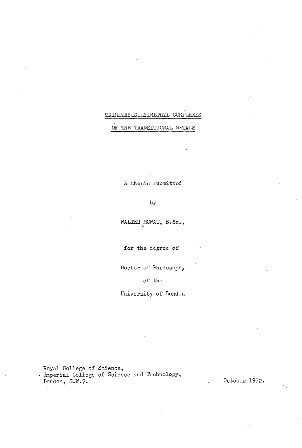 OF the TRANSITIONAL METALS a Thesis Submitted by WALTER