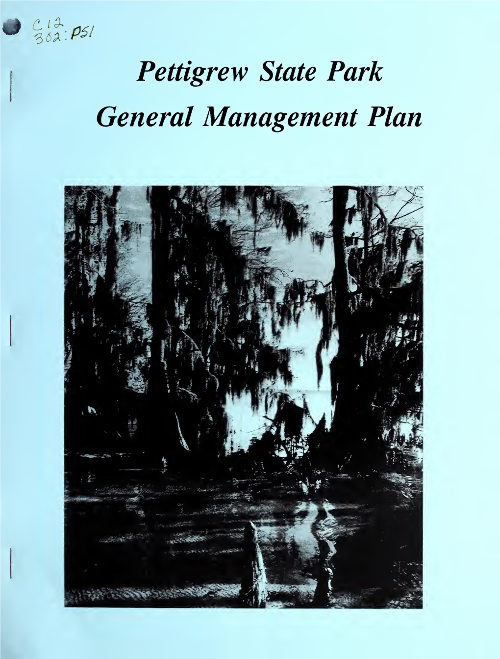 Pettigrew State Park General Management Plan Digitized by the Internet Archive