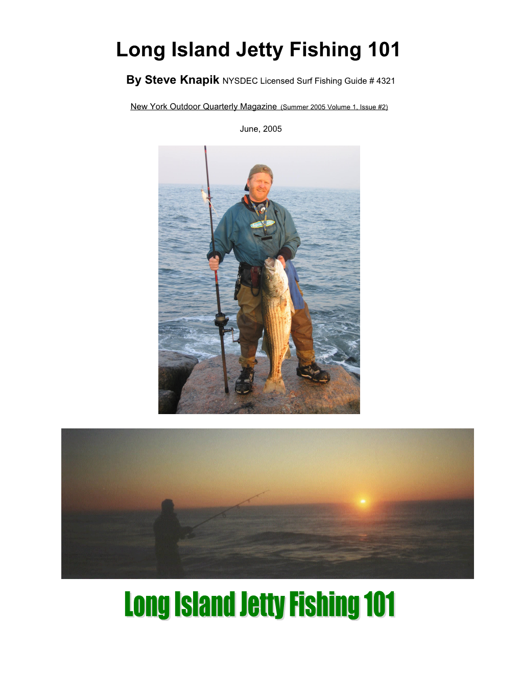 By Steve Knapik NYSDEC Licensed Surf Fishing Guide # 4321