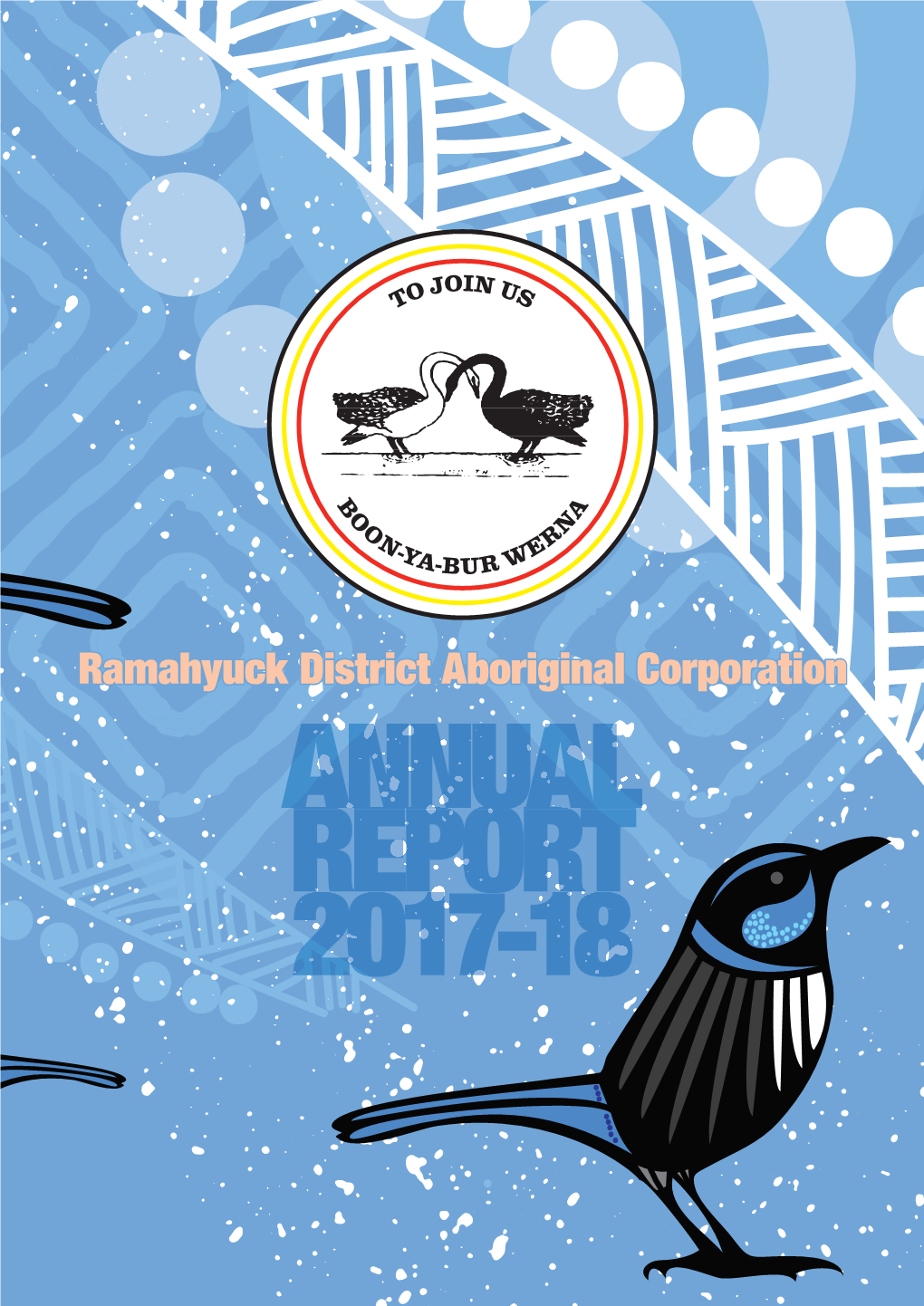 Ramahyuck District Aboriginal Corporation ANNUAL REPORT 2017-18 N D a L S B P P I BB  G     K 