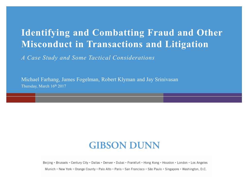 Identifying and Combatting Fraud and Other Misconduct in Transactions and Litigation a Case Study and Some Tactical Considerations