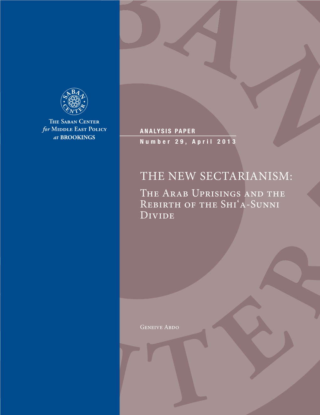 THE NEW SECTARIANISM: the Arab Uprisings and the Rebirth of the Shi‘A-Sunni Divide