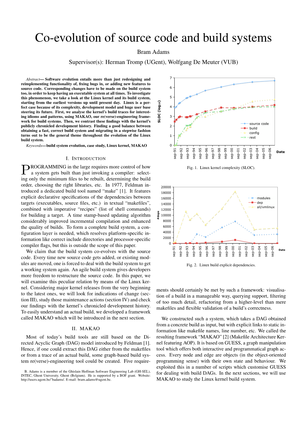 Co-Evolution of Source Code and Build Systems Bram Adams Supervisor(S): Herman Tromp (Ugent), Wolfgang De Meuter (VUB)