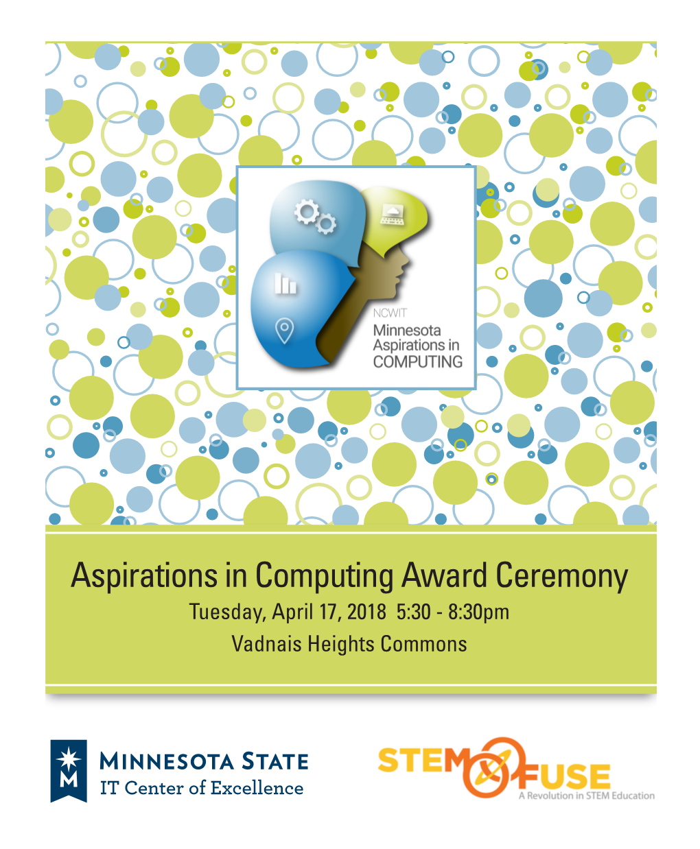 Aspirations in Computing Award Ceremony Tuesday, April 17, 2018 5:30 - 8:30Pm Vadnais Heights Commons Awards Program Highlights