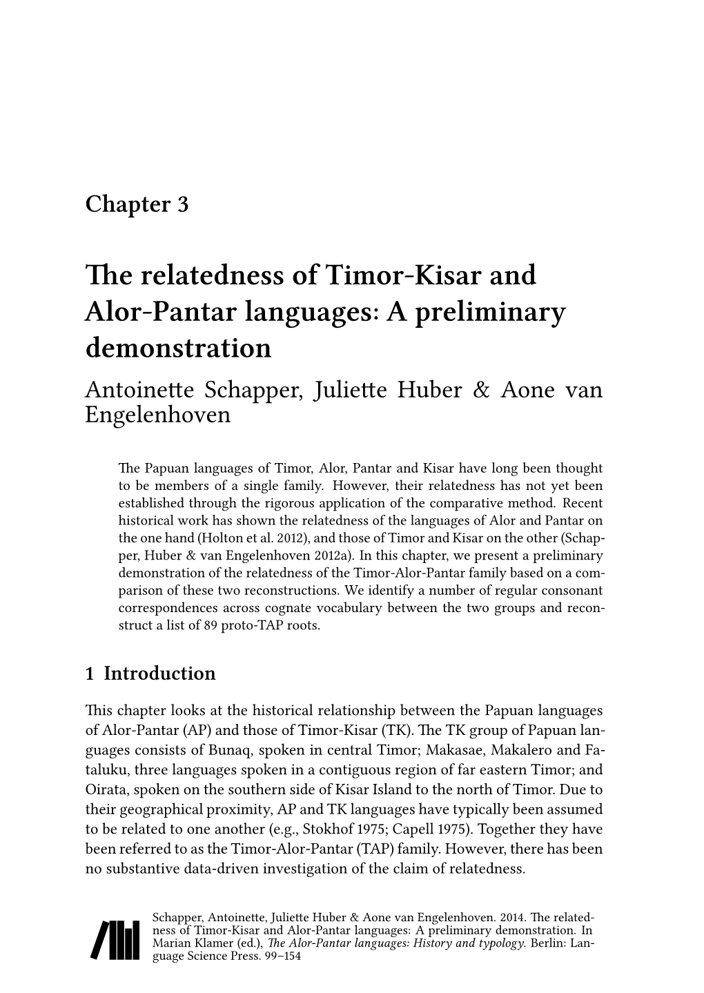 The Relatedness of Timor-Kisar and Alor-Pantar Languages: a Preliminary Demonstration Antoinette Schapper, Juliette Huber & Aone Van Engelenhoven