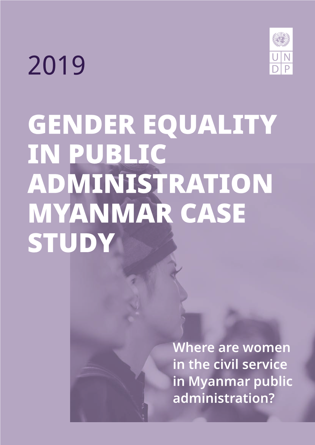 2019 Gender Equality in Public Administration Myanmar
