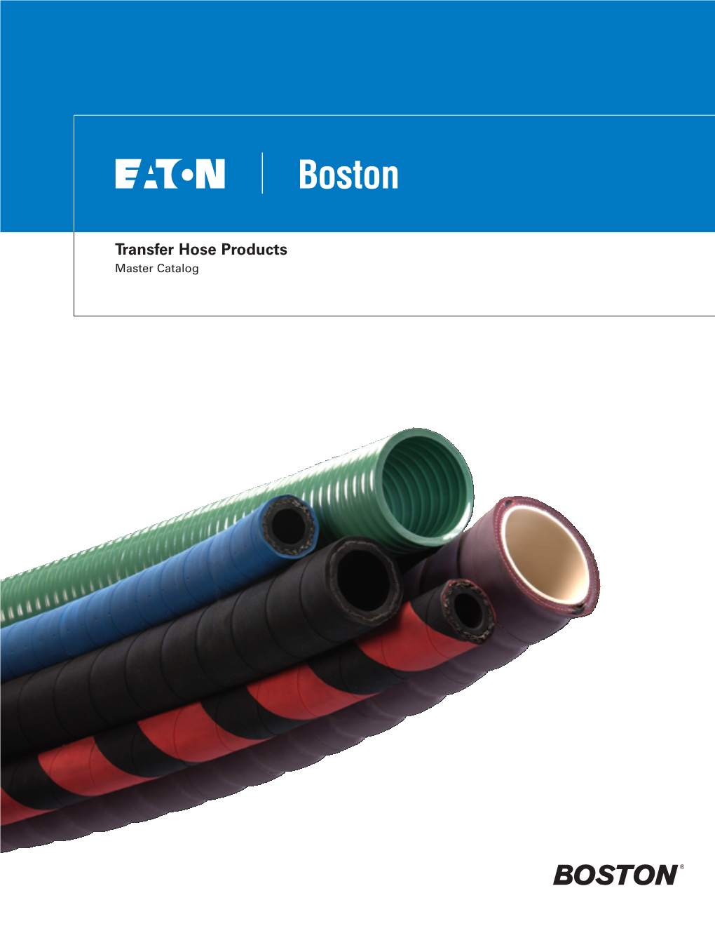 Transfer Hose Products Master Catalog B-HYOV-MC001-E December 2003 Application Data Important Safety Information