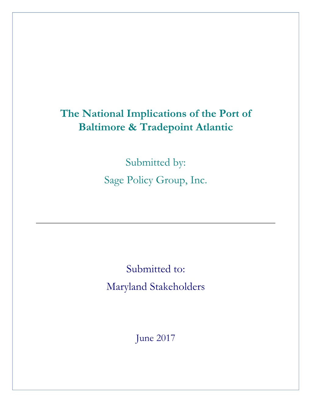 The National Implications of the Port of Baltimore & Tradepoint Atlantic Submitted By: Sage Policy Group, Inc. Submitted