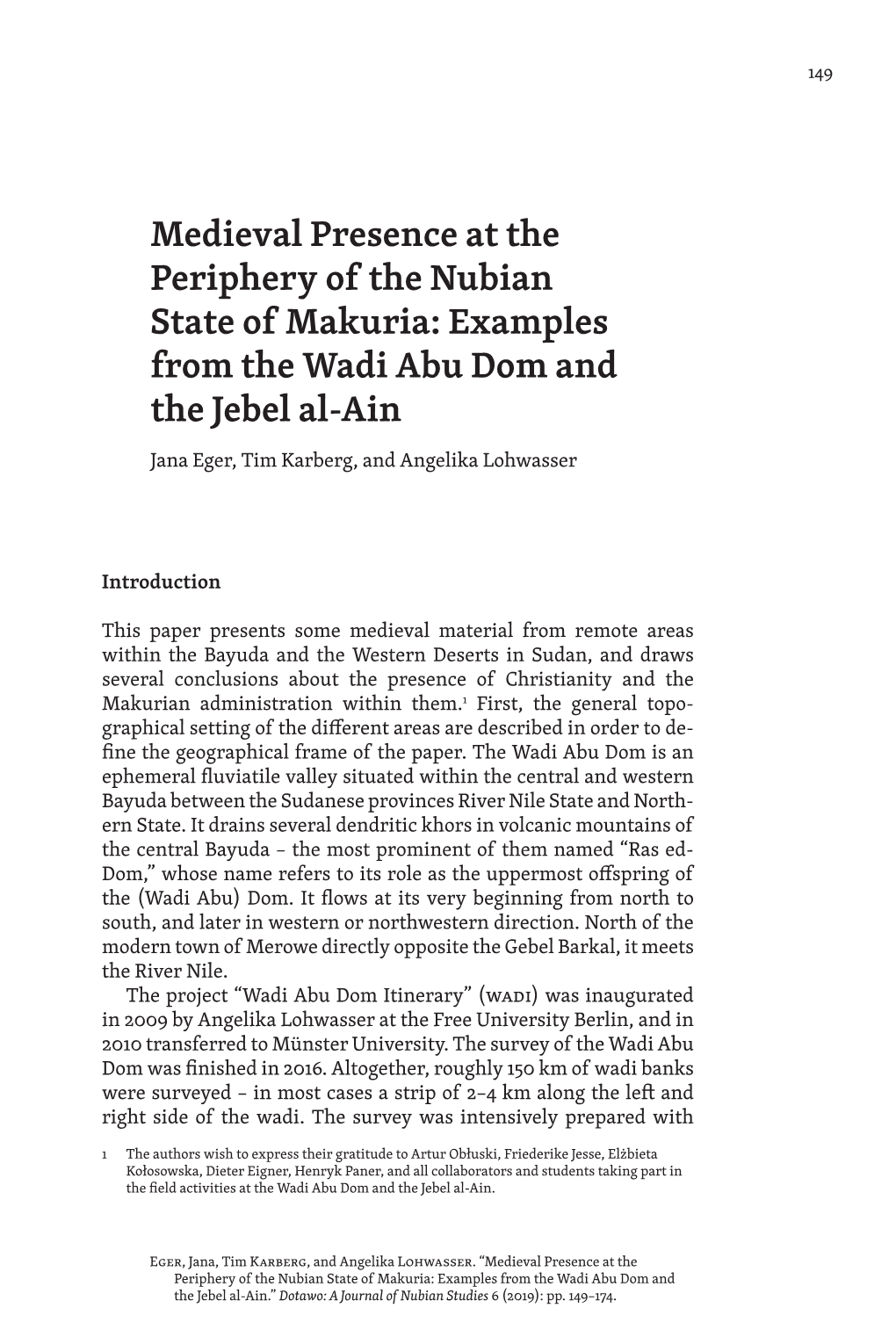 Medieval Presence at the Periphery of the Nubian State of Makuria: Examples from the Wadi Abu Dom and the Jebel Al-Ain Jana Eger, Tim Karberg, and Angelika Lohwasser