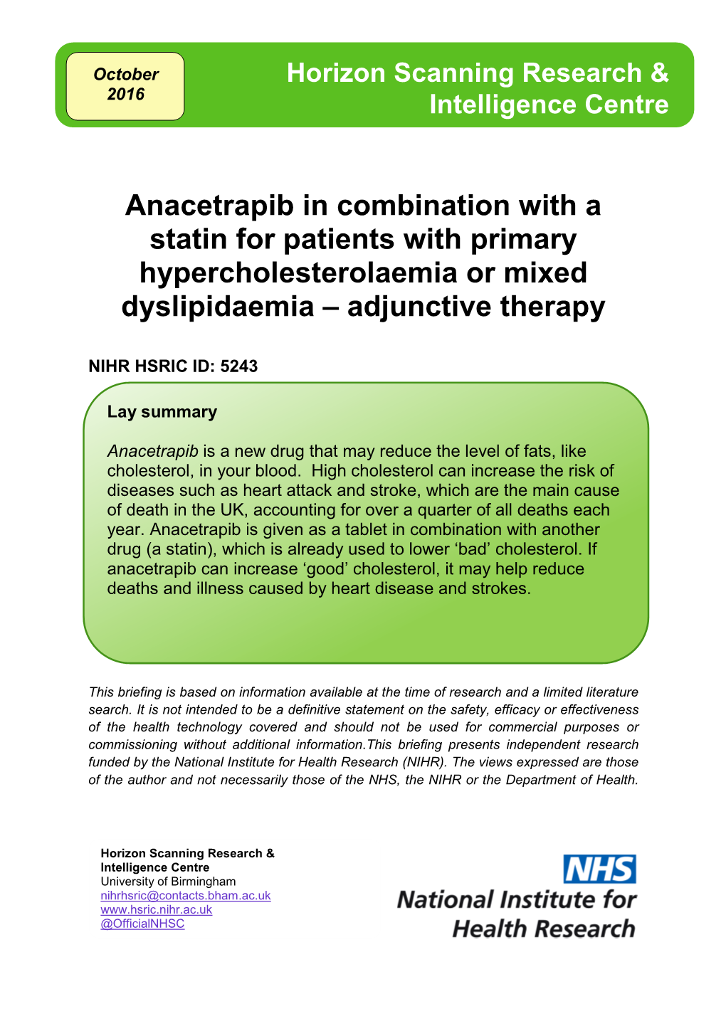 Anacetrapib in Combination with a Statin for Patients with Primary Hypercholesterolaemia Or Mixed Dyslipidaemia – Adjunctive Therapy