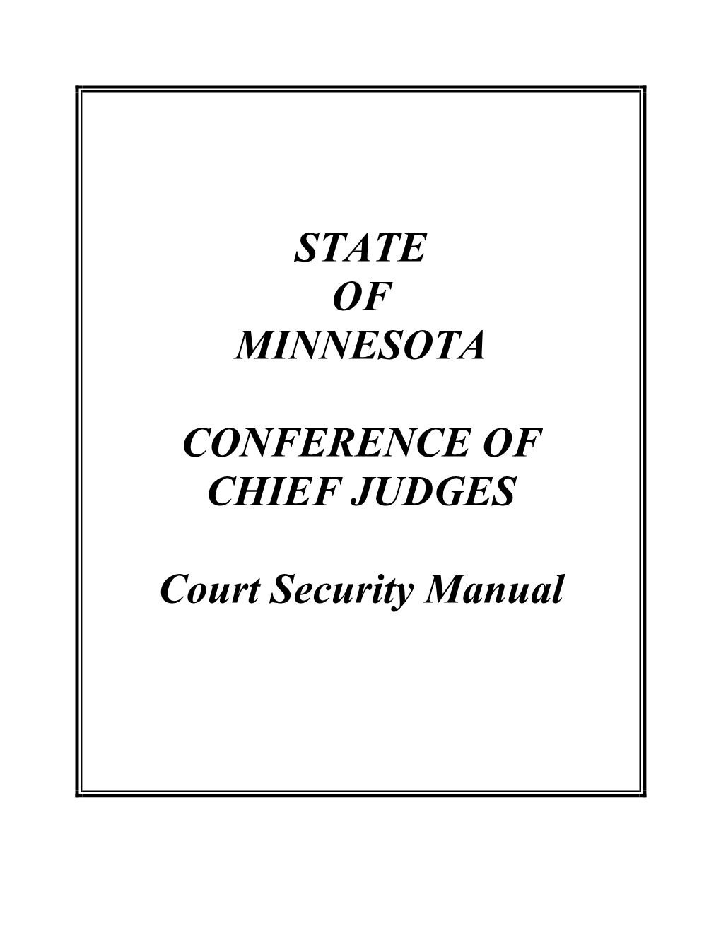 STATE of MINNESOTA CONFERENCE of CHIEF JUDGES Court Security Manual