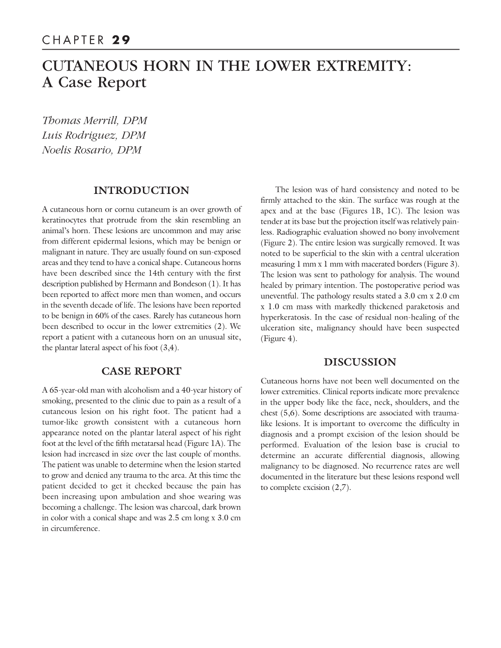 CUTANEOUS HORN in the LOWER EXTREMITY: a Case Report