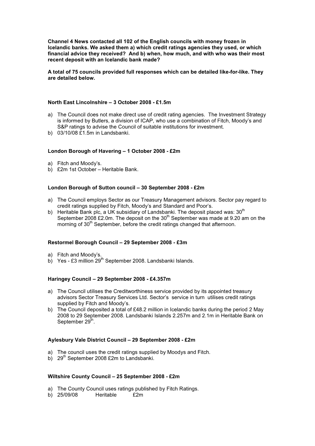 Channel 4 News Contacted All 102 of the English Councils with Money Frozen in Icelandic Banks. We Asked Them A) Which Credit