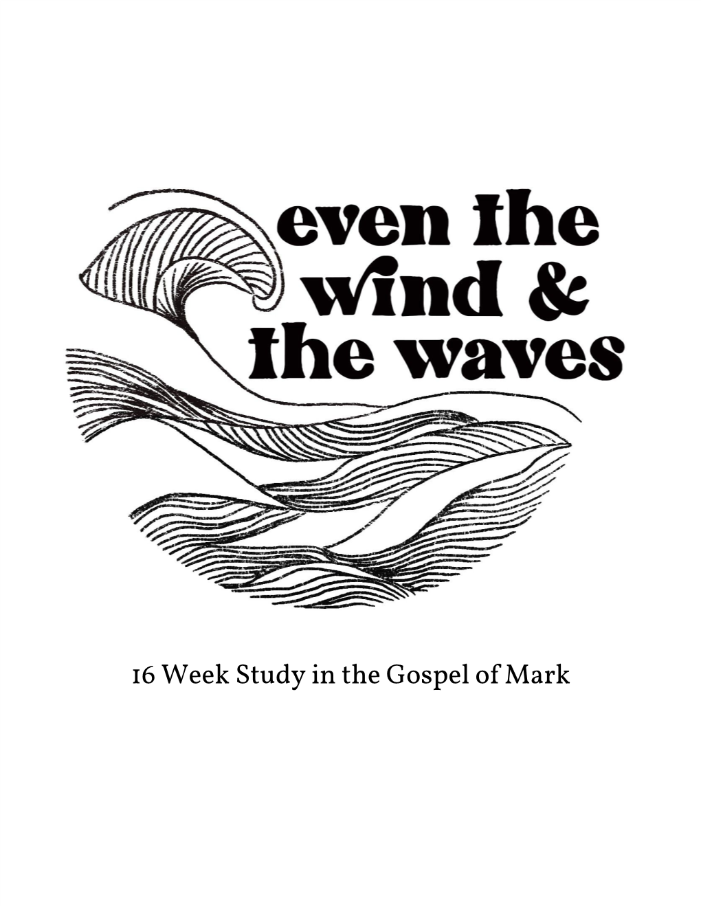 16 Week Study in the Gospel of Mark