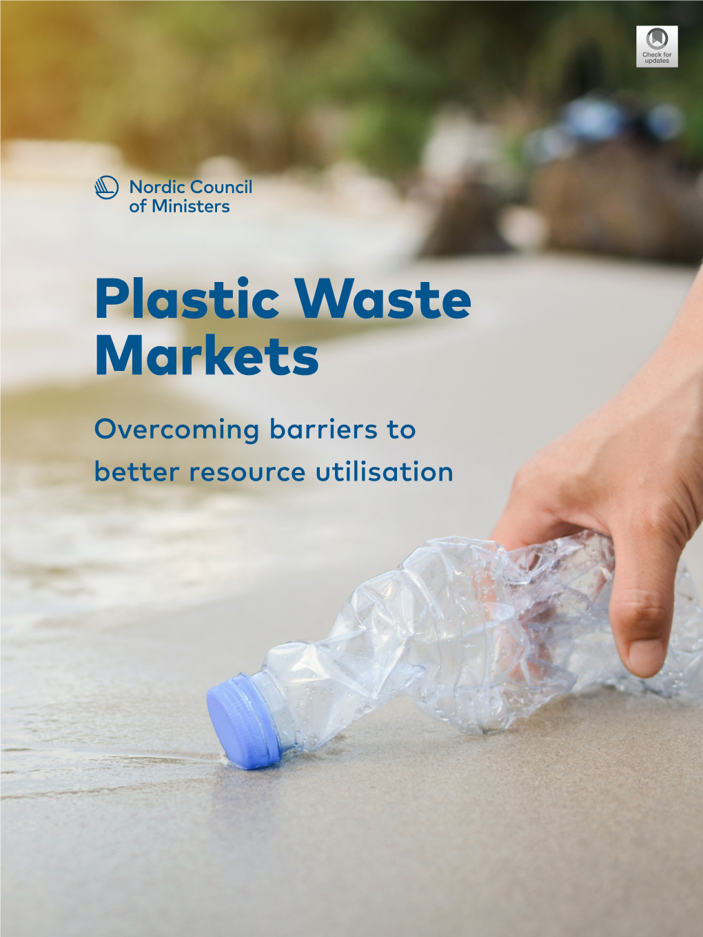 Plastic Waste Markets Overcoming Barriers to Better Resource Utilisation