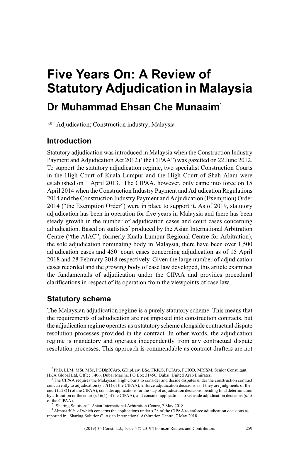 Five Years On: a Review of Statutory Adjudication in Malaysia Dr Muhammad Ehsan Che Munaaim*