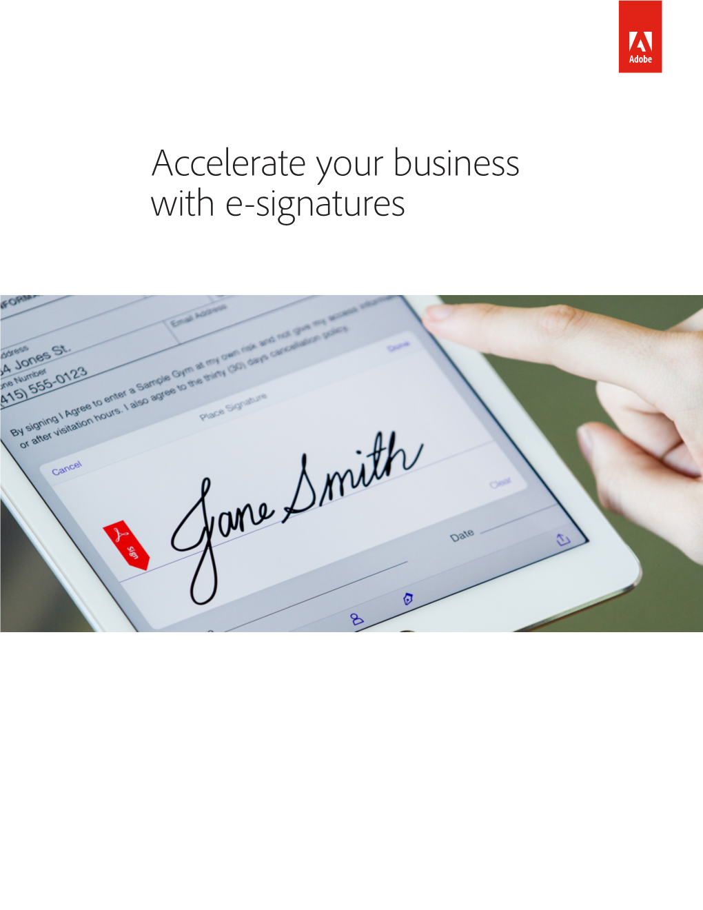 Accelerate Your Business with E-Signatures Small and Medium Businesses Are Using E-Signature Solutions to Increase Their Competitive Advantage