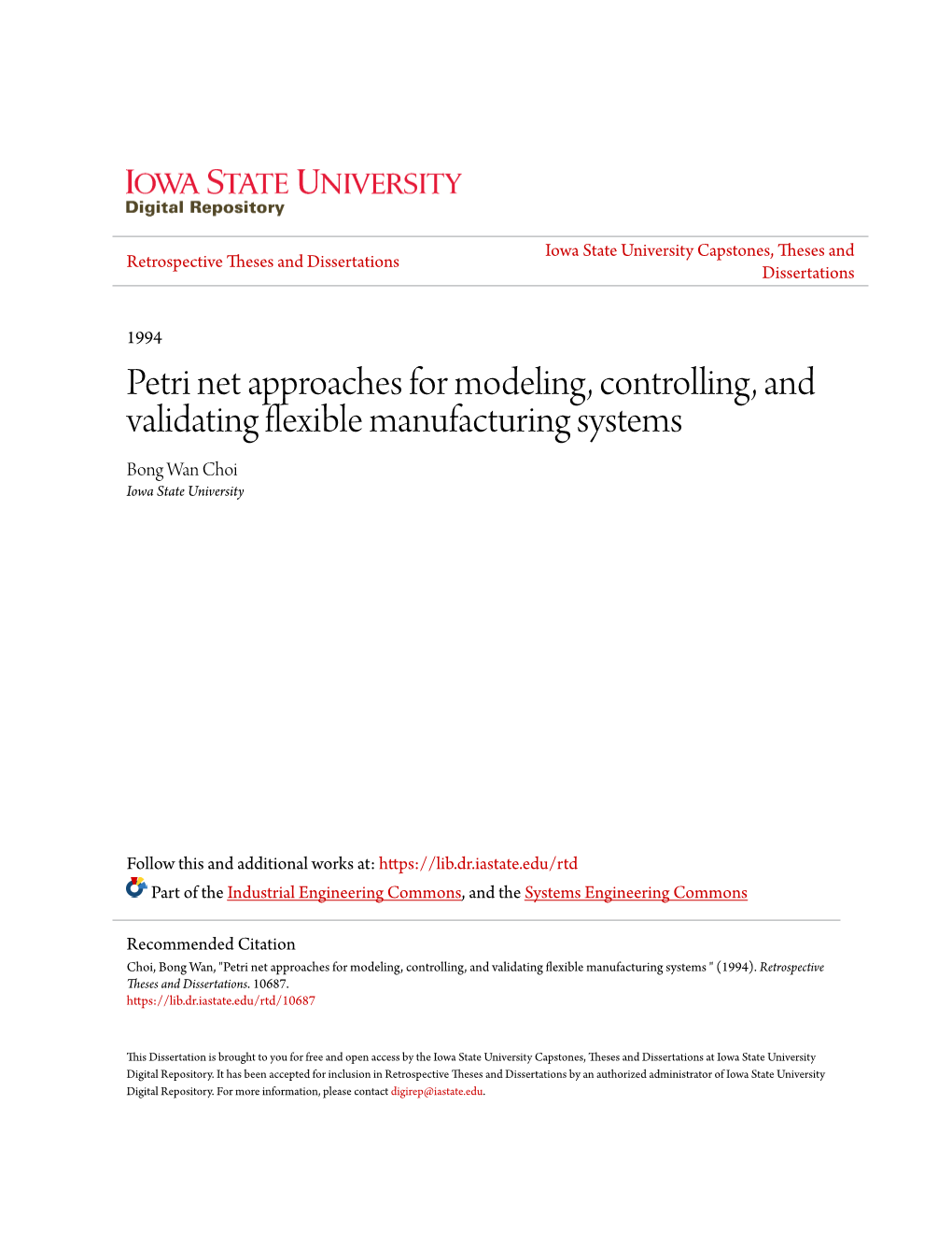 Petri Net Approaches for Modeling, Controlling, and Validating Flexible Manufacturing Systems Bong Wan Choi Iowa State University