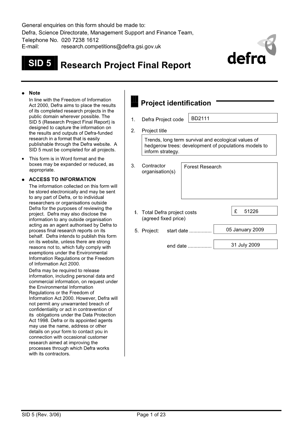 General Enquiries on This Form Should Be Made To: Defra, Science Directorate, Management Support and Finance Team, Telephone No