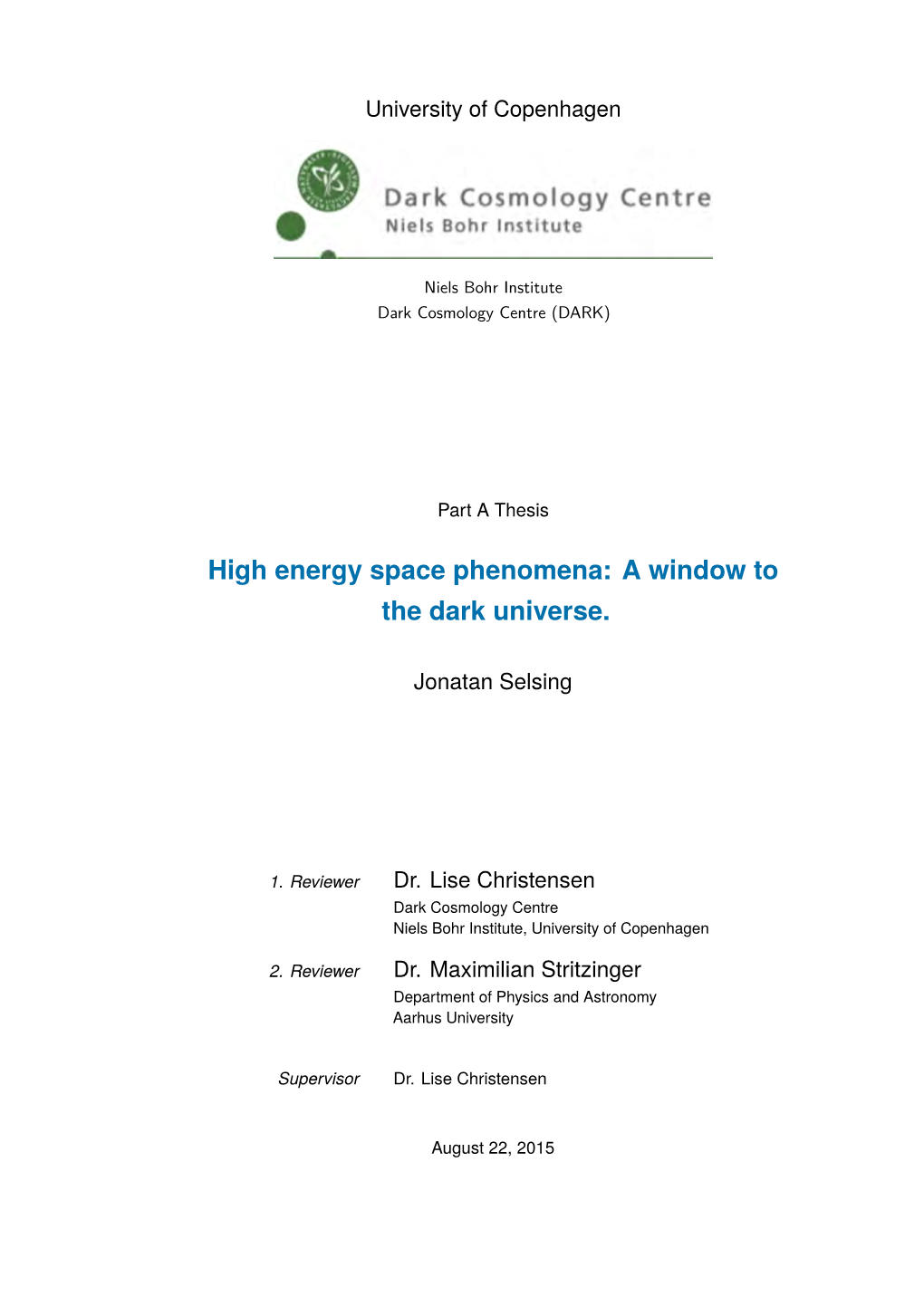 High Energy Space Phenomena: a Window to the Dark Universe