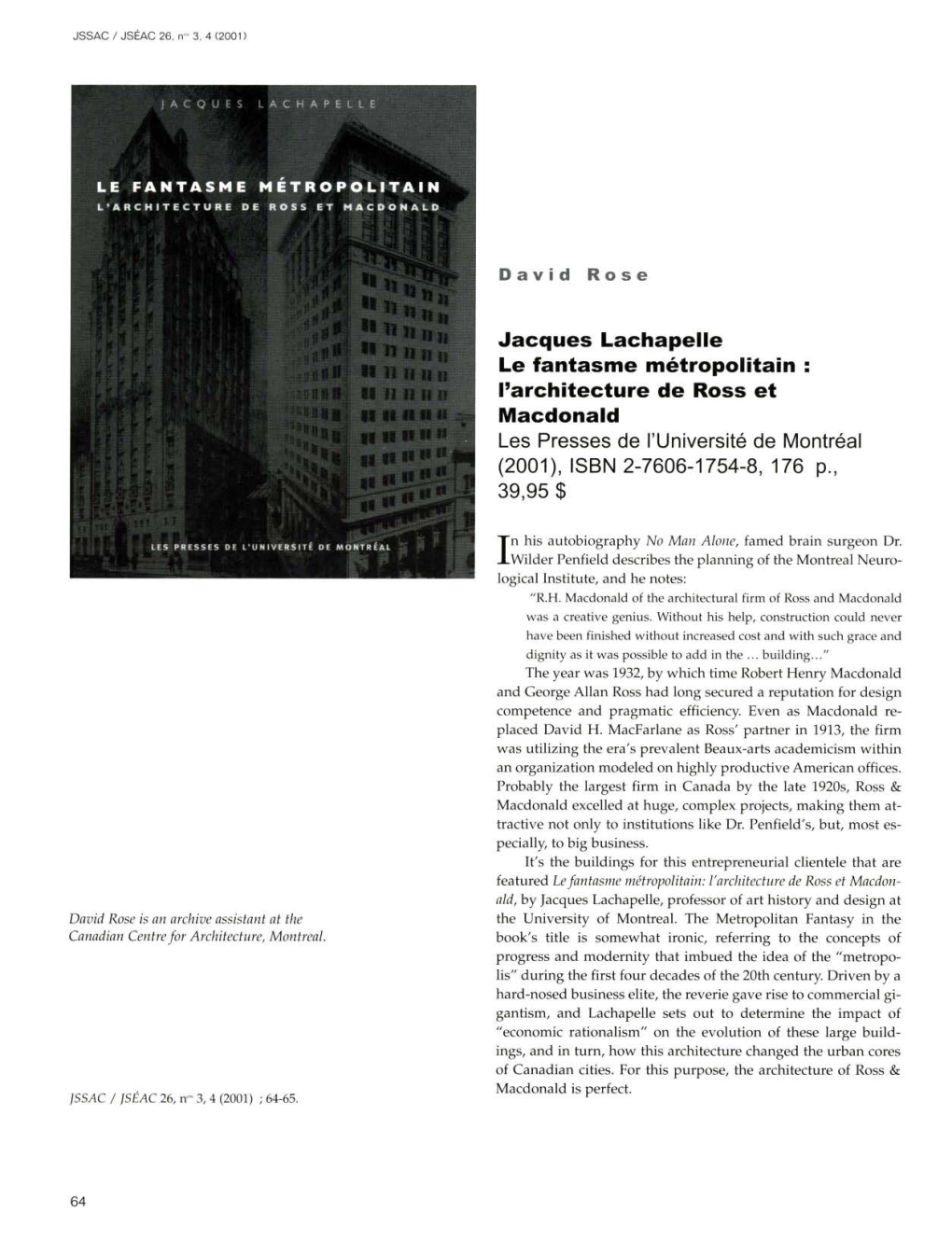 Jacques Lachapelle Le Fantasme Metropolitain : L'architecture De Ross Et Macdonald Les Presses De I'universite De Montreal (2001), ISBN 2-7606-1754-8, 176 P