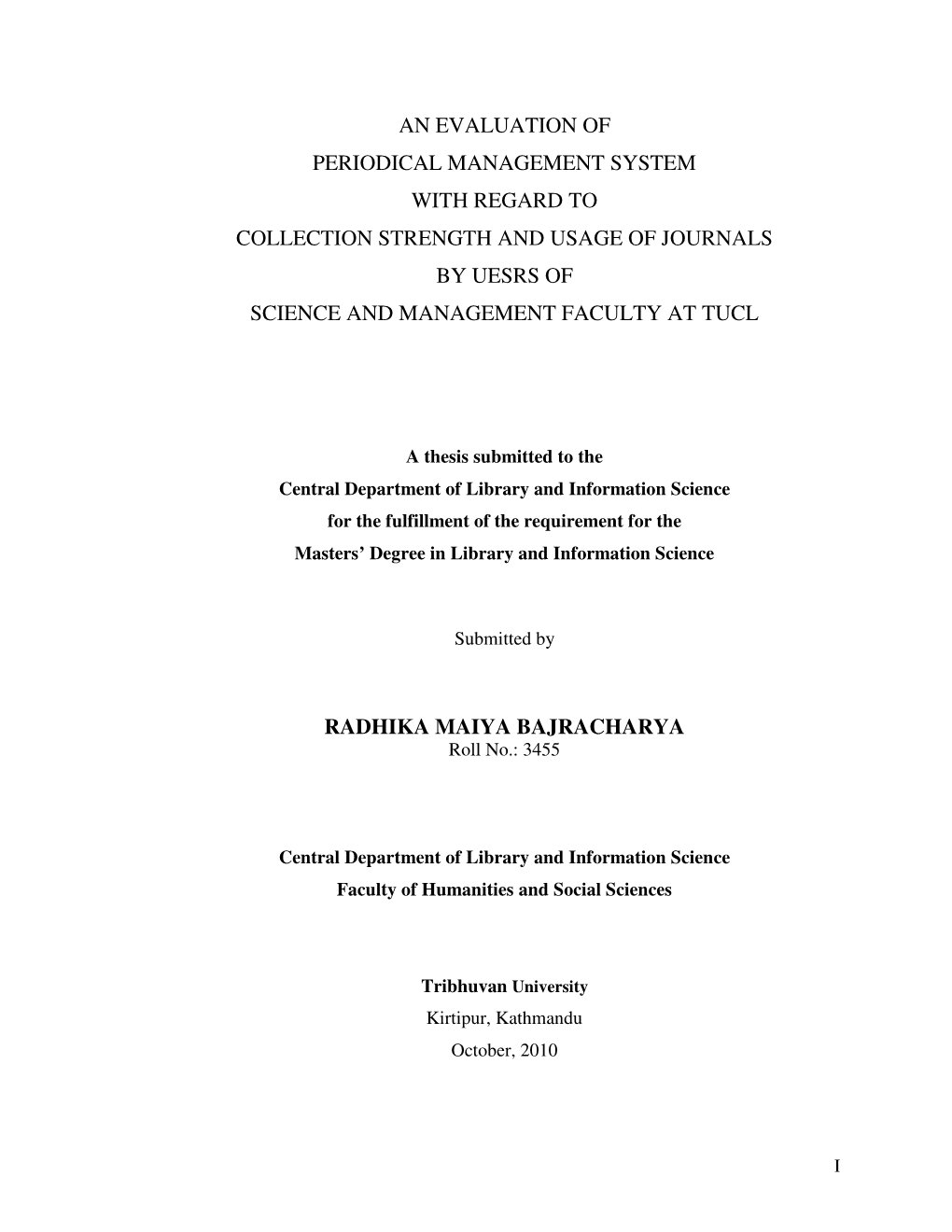 An Evaluation of Periodical Management System with Regard to Collection Strength and Usage of Journals by Uesrs of Science and Management Faculty at Tucl