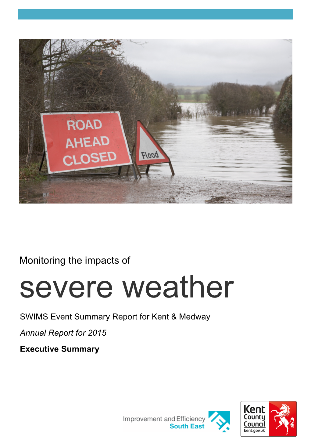 Severe Weather SWIMS Event Summary Report for Kent & Medway Annual Report for 2015 Executive Summary