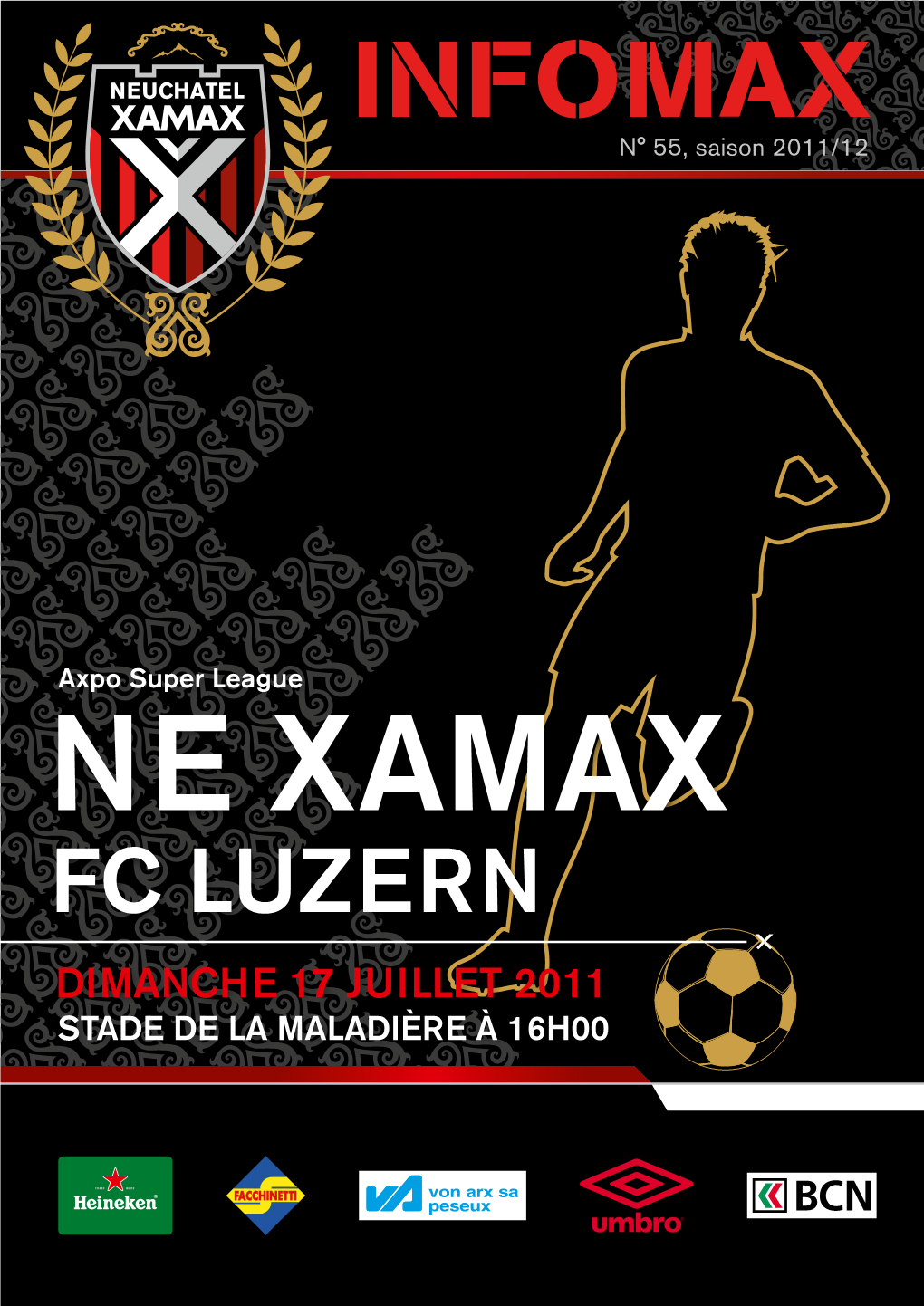 Ne Xamax FC Luzern Dimanche 17 Juillet 2011 STADE DE LA MALADIÈRE À 16H00 Bienvenue