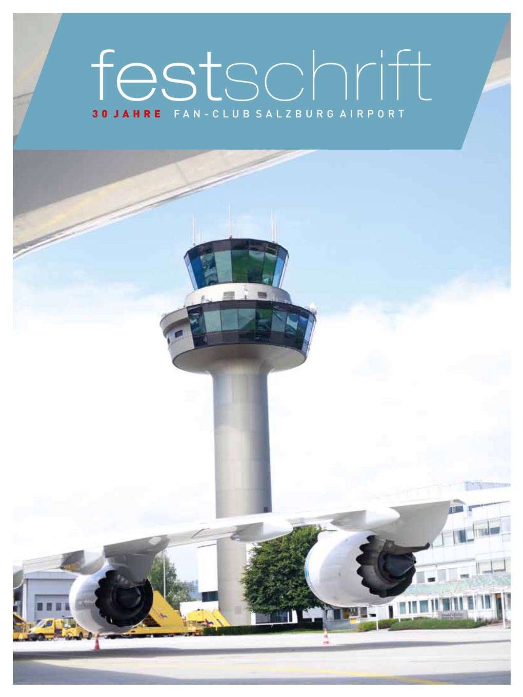 Festschrift 30 Jahre FAN-CLUB Salzburg Airport 30 Jahre Fan-Club Salzburg Airport