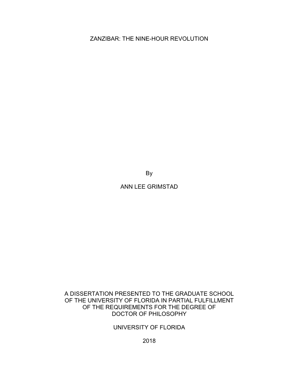 ZANZIBAR: the NINE-HOUR REVOLUTION by ANN LEE GRIMSTAD a DISSERTATION PRESENTED to the GRADUATE SCHOOL of the UNIVERSITY of FLOR