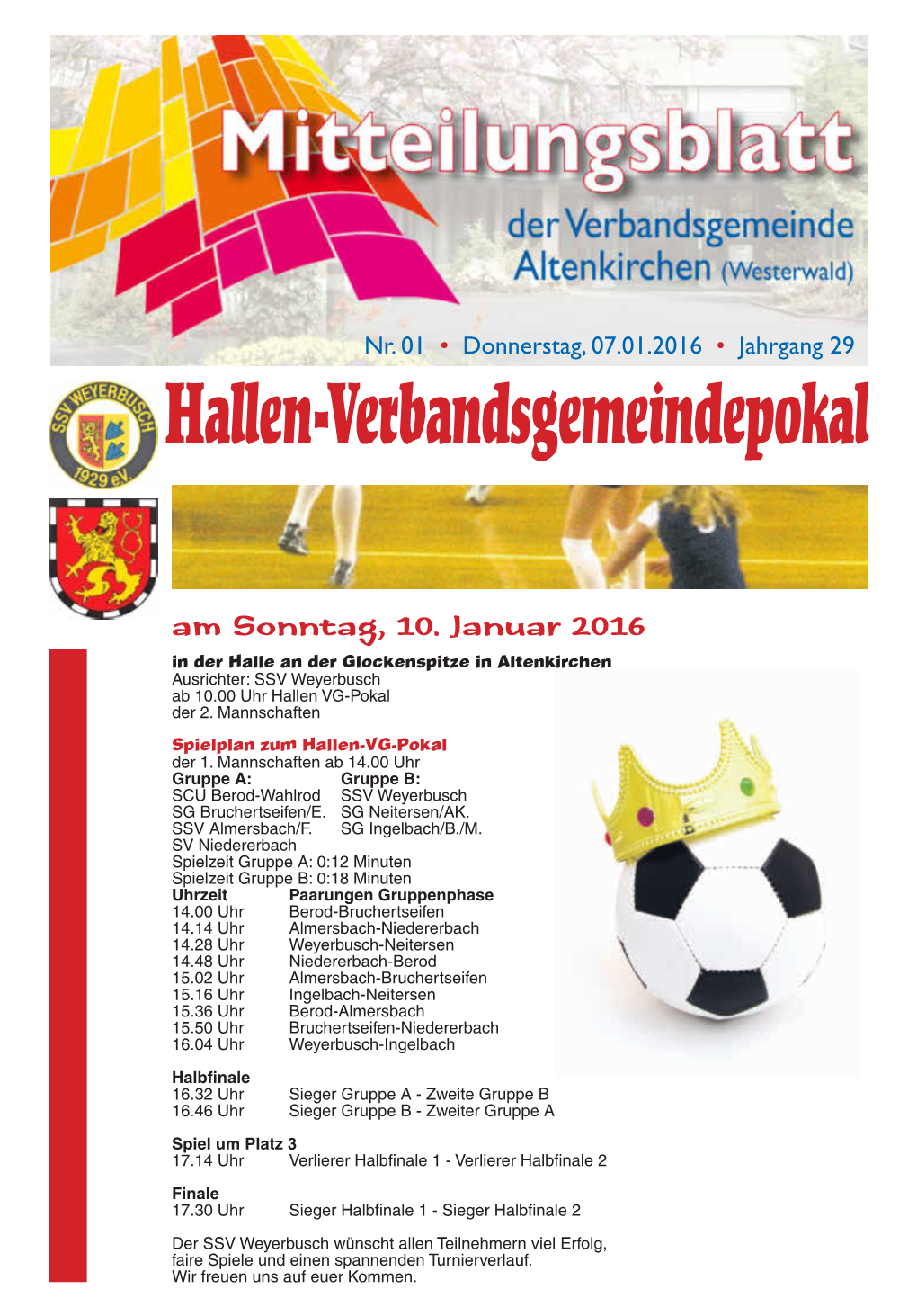 Am Sonntag, 10. Januar 2016 in Der Halle an Der Glockenspitze in Altenkirchen Ausrichter: SSV Weyerbusch Ab 10.00 Uhr Hallen VG-Pokal Der 2