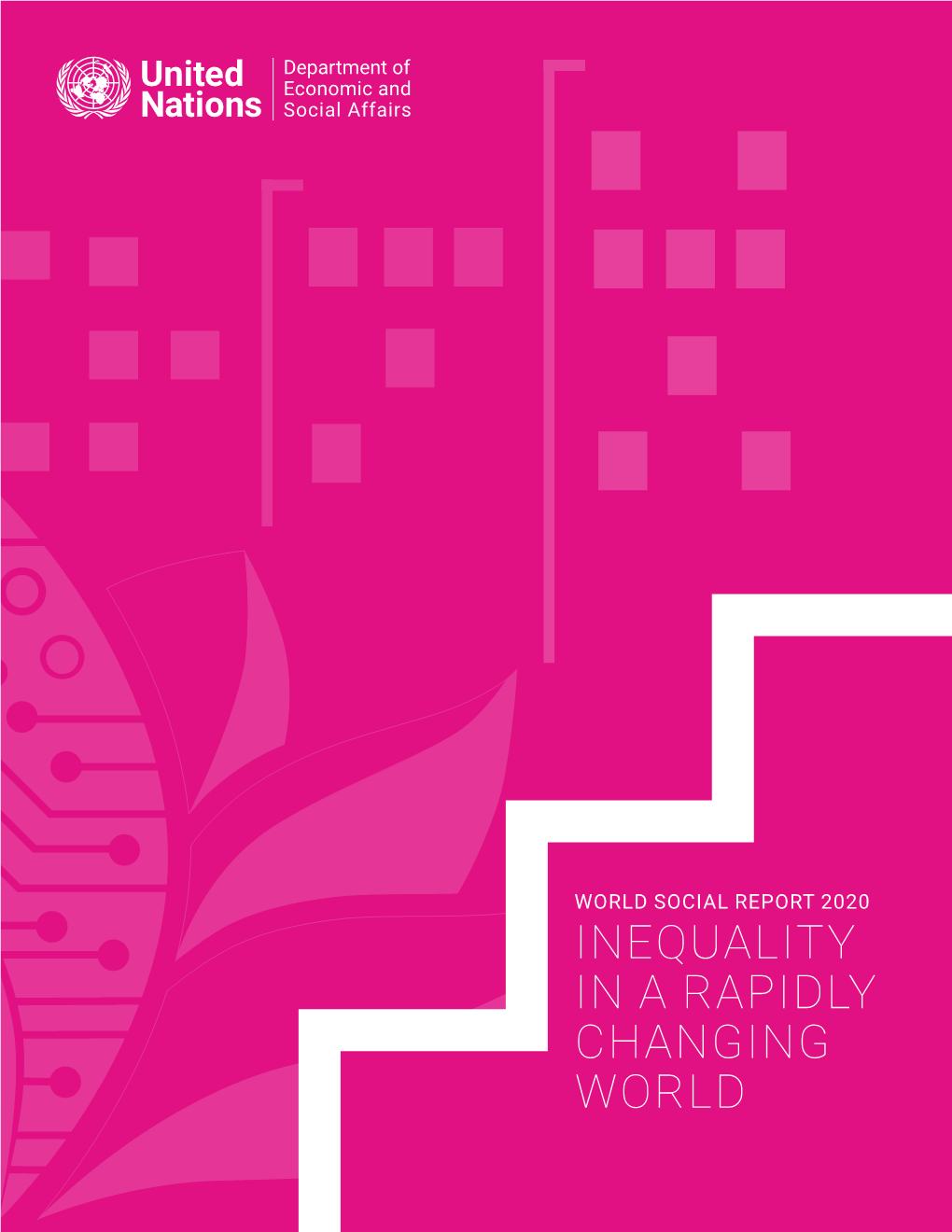 World Social Report 2020: Inequality in a Rapidly Changing World Comes As We Confront the Harsh Realities of a Deeply Unequal Global Landscape