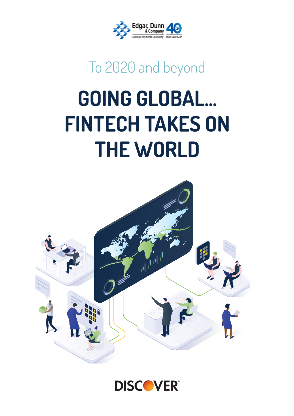 GOING GLOBAL... FINTECH TAKES on the WORLD Global Experts in Payments Consulting