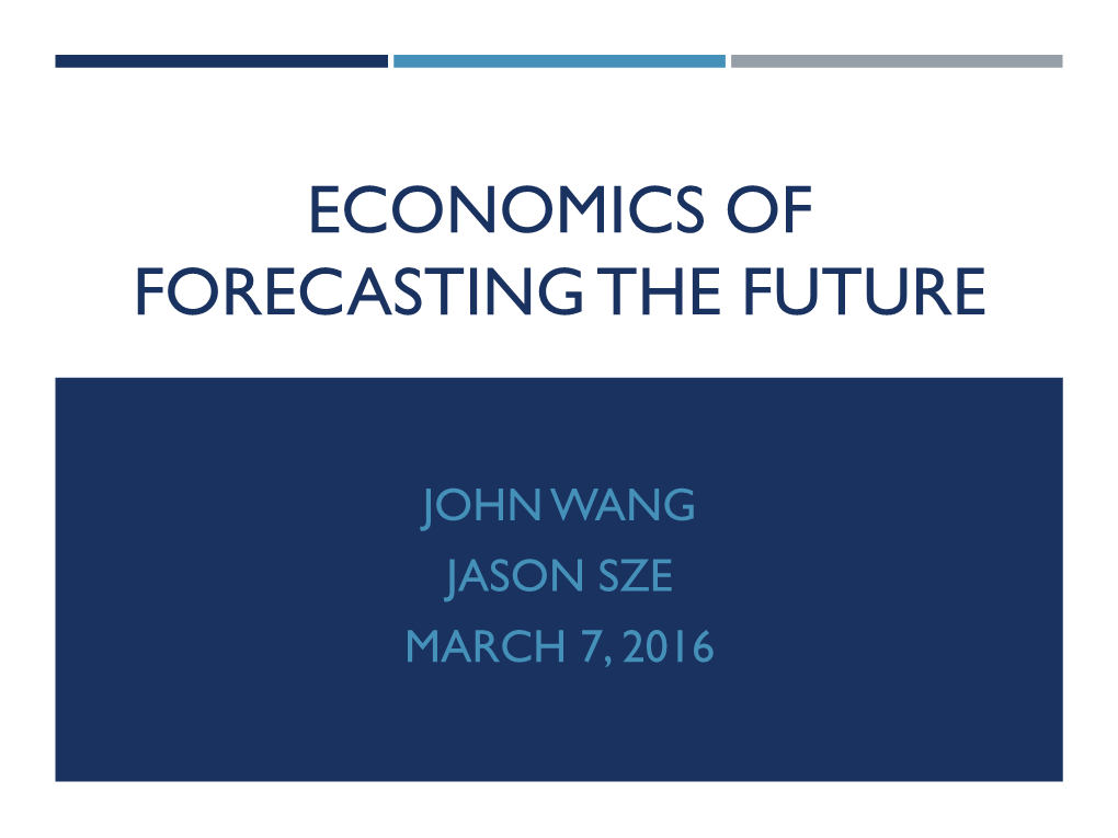 Economics of Forecasting the Future