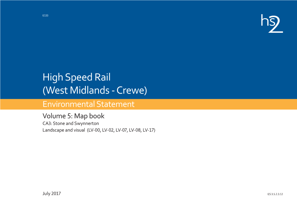 High Speed Rail (West Midlands - Crewe) Environmental Statement Volume 5: Map Book CA3: Stone and Swynnerton Landscape and Visual (LV-00, LV-02, LV-07, LV-08, LV-17)