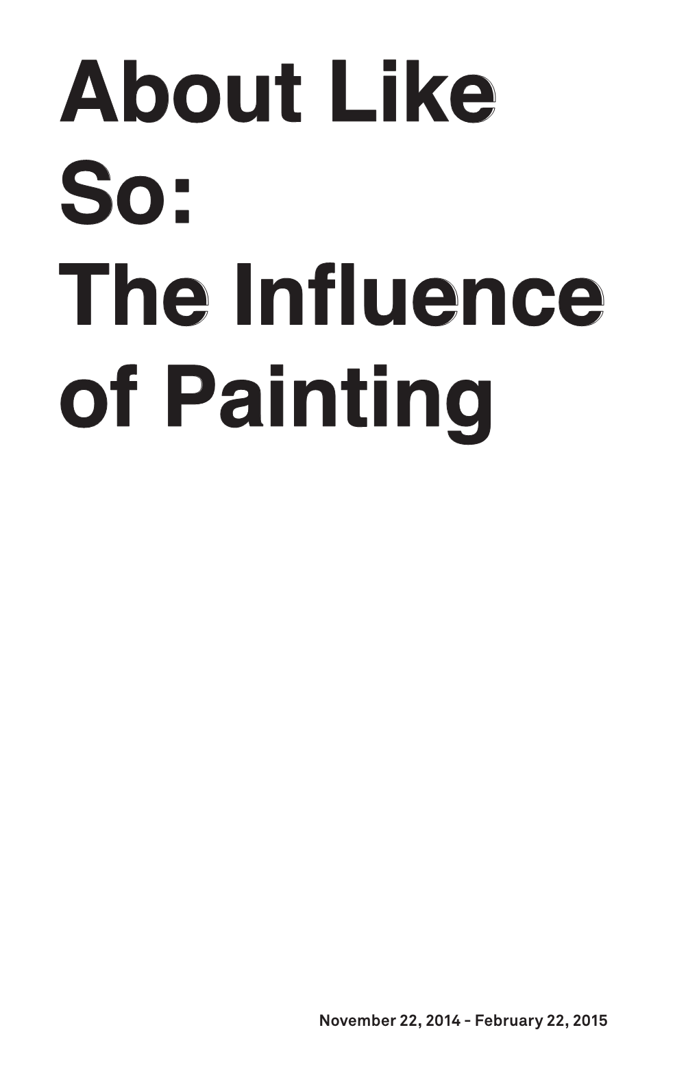 About Like So: the Influence of Painting