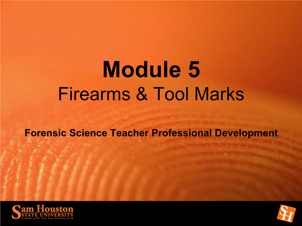 Module 5 Firearms & Tool Marks