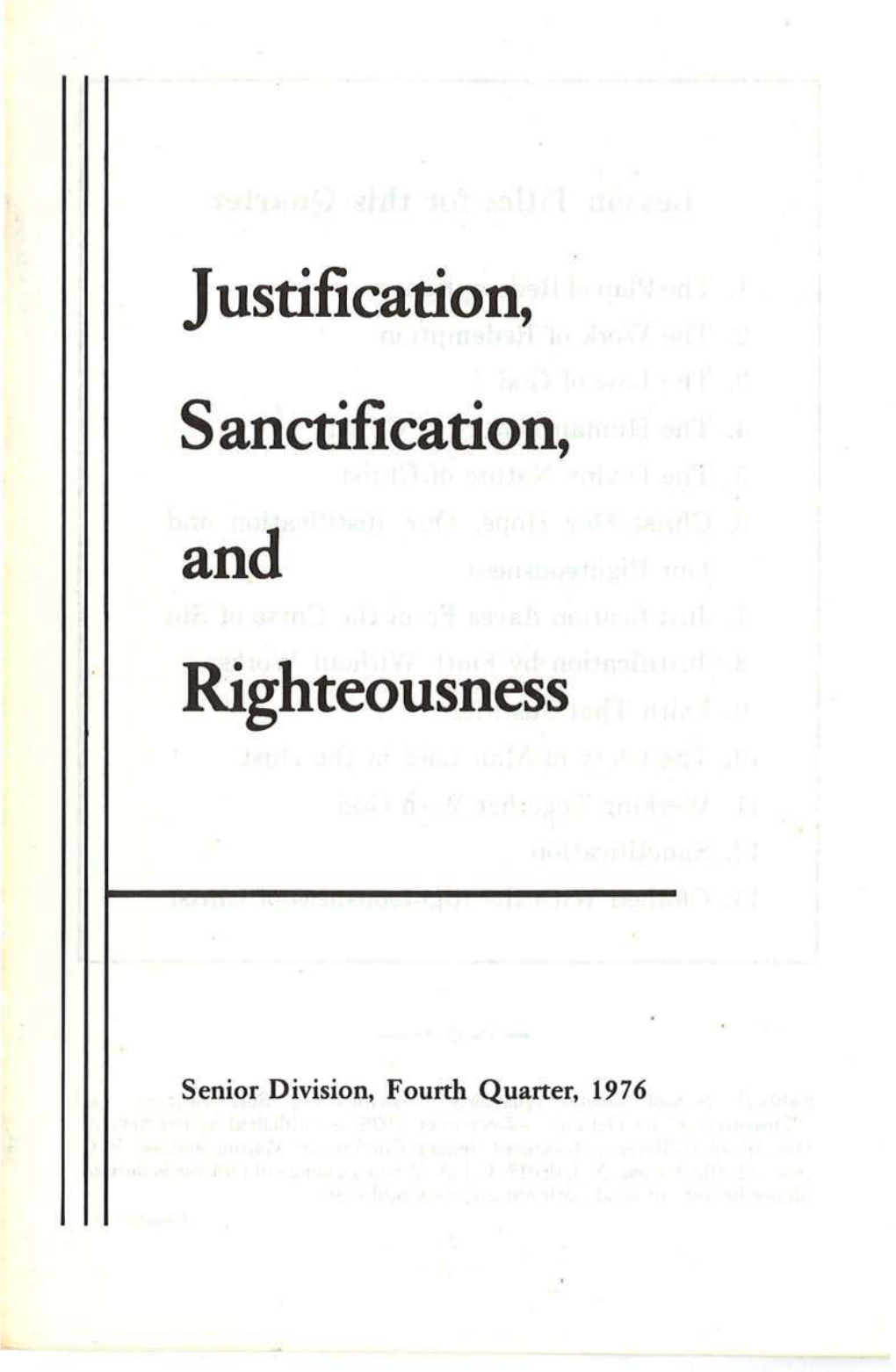 Justification, Sanctification, and Righteousness" for October - December, 1976, Is Published by the Seventh Day Adventist Reform Movement General Conference