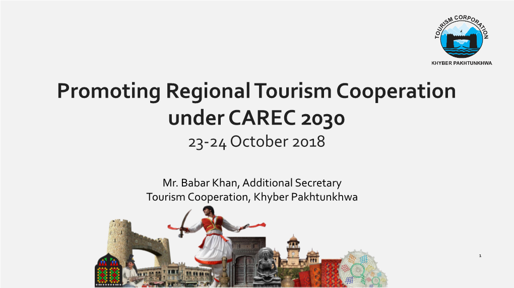 Promoting Regional Tourism Cooperation Under CAREC 2030 23-24 October 2018