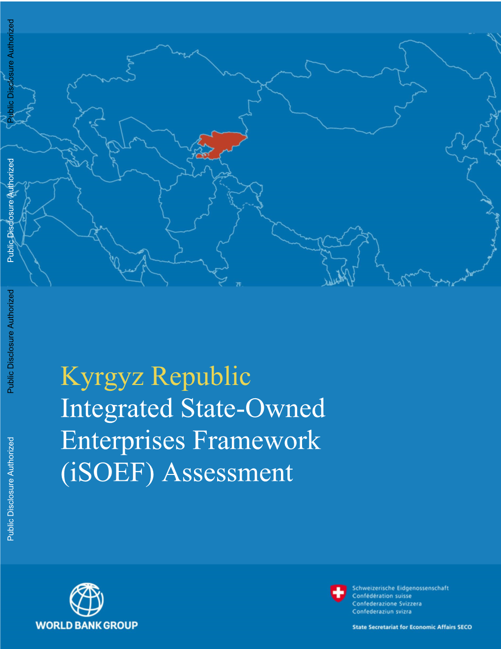 Kyrgyz Republic Public Disclosure Authorized Integrated State-Owned Enterprises Framework (Isoef) Assessment Public Disclosure Authorized