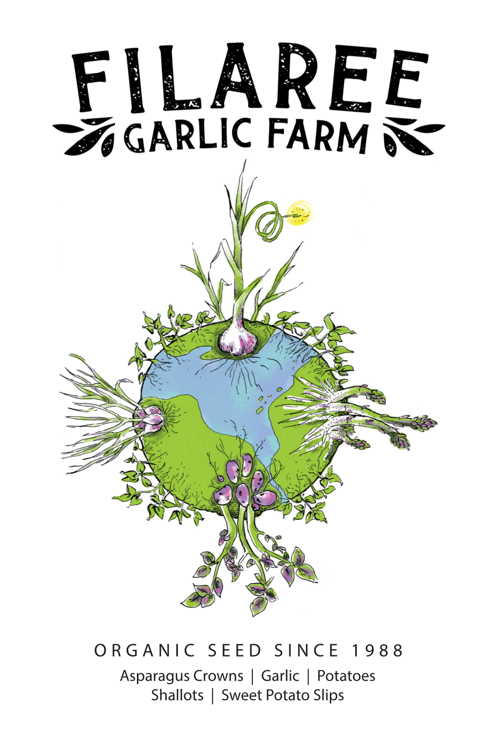 2021 Organic Seed Catalog Asparagus Crowns - Garlic - Potatoes Shallots - Sweet Potato Slips 509-422-6940 83 Epley Rd