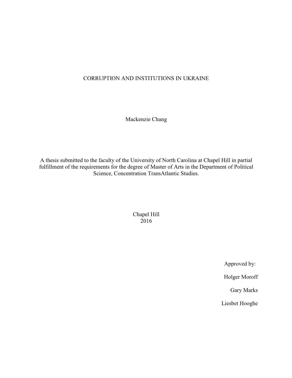 CORRUPTION and INSTITUTIONS in UKRAINE Mackenzie Chang a Thesis Submitted to the Faculty of the University of North Carolina At