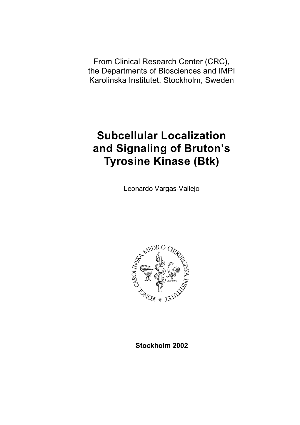 Subcellular Localization and Signaling of Bruton's Tyrosine