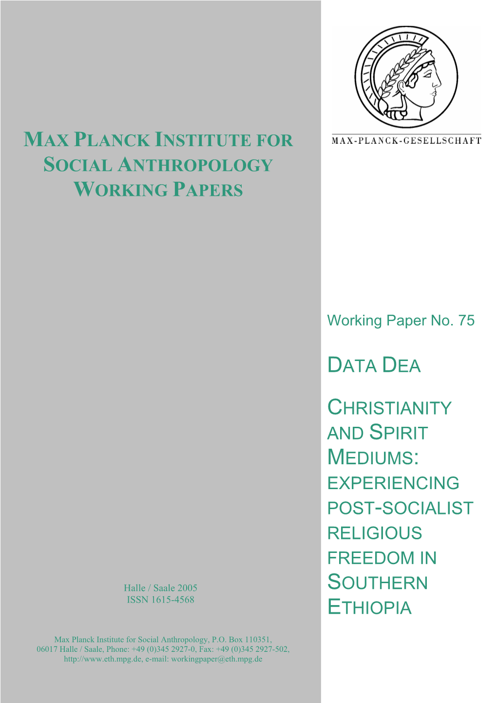 Max Planck Institute for Social Anthropology Working Papers Data Dea Christianity and Spirit Mediums: Experiencing Post-Socialis